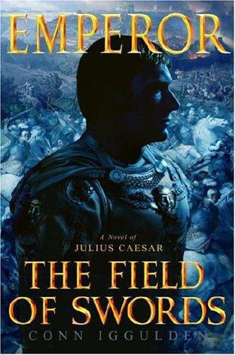 The Field of Swords (Emperor, Book 3)