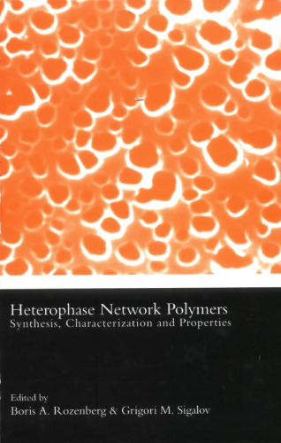 Heterophase network polymers: synthesis, characterization, and properties