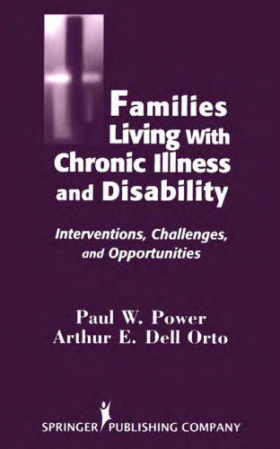 Families Living with Chronic Illness and Disability: Interventions, Challenges, and Opportunities (Springer Series on Rehabilitation)