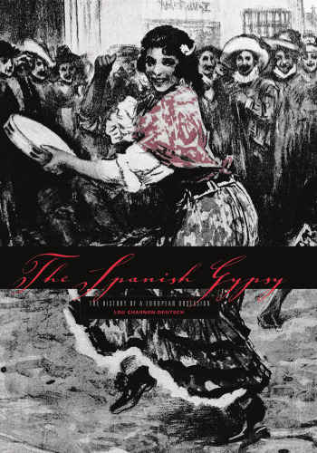 The Spanish Gypsy: The History of a European Obsession