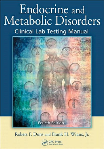Endocrine and Metabolic Disorders: Clinical Lab Testing Manual, Fourth Edition