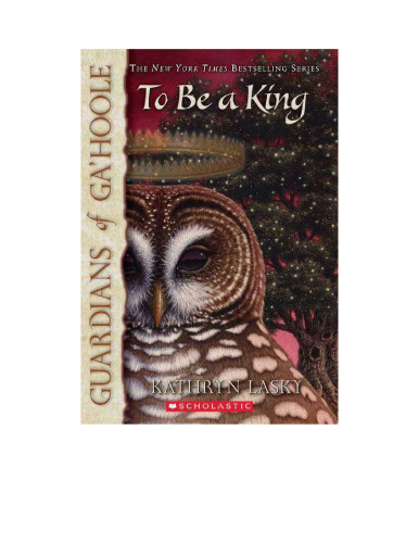 To Be a King (Guardians of Ga'hoole, Book 11)