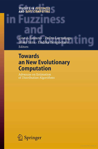 Towards a New Evolutionary Computation: Advances in the Estimation of Distribution Algorithms
