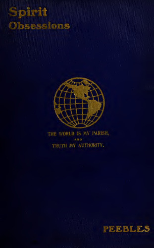 Demonism of the Ages, Spirit Obsessions So Common in Spiritism, Oriental and Occidental Occultism