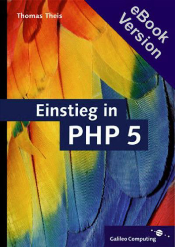 Einstieg in PHP 5 - Für Einsteiger in die Webserver-Programmierung