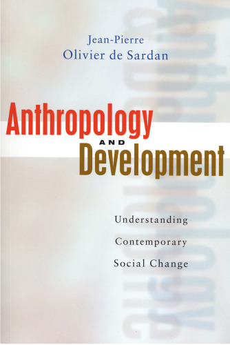Anthropology and Development: Understanding Comtemporary Social Change