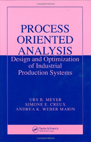 Process Oriented Analysis: Design and Optimization of Industrial Production Systems