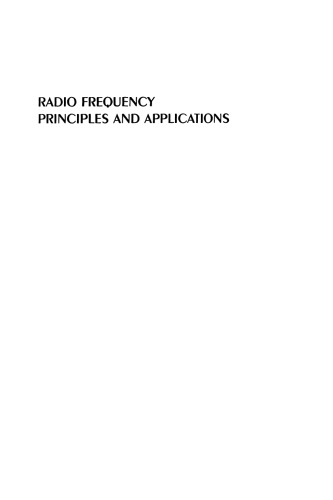 Radio Frequency Principles and Applications: The  Generation, Propagation, and Reception of Signals and Noise (IEEE Press Series on RF and Microwave Technology)