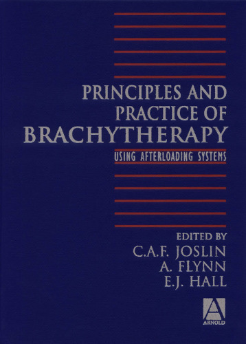 Principles and Practice of Brachytherapy: Using Afterloading Systems
