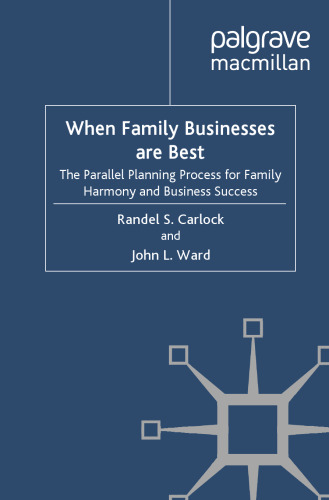 When Family Businesses Are Best: The Parallel Planning Process for Family Harmony and Business Success