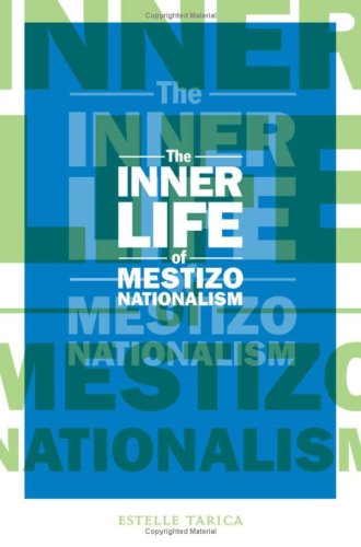 The Inner Life of Mestizo Nationalism