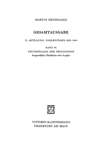 Grundfragen der Philosophie. Ausgewählte "Probleme" der "Logik" (Wintersemester 1937/38)