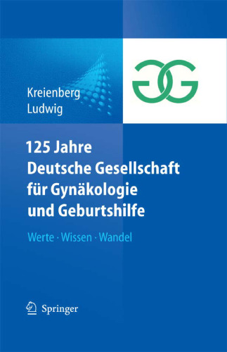 125 Jahre Deutsche Gesellschaft für Gynäkologie und Geburtshilfe: Werte Wissen Wandel