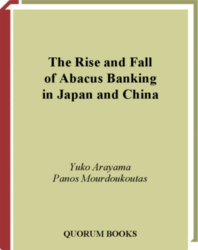 The Rise and Fall of Abacus Banking in Japan and China