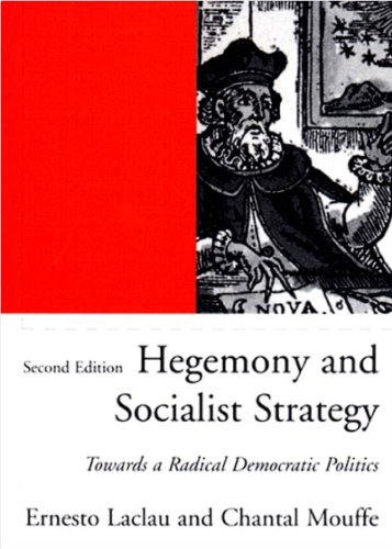 Hegemony and Socialist Strategy: Towards a Radical Democratic Politics