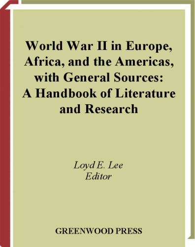 World War II in Europe, Africa, and the Americas, with general sources
