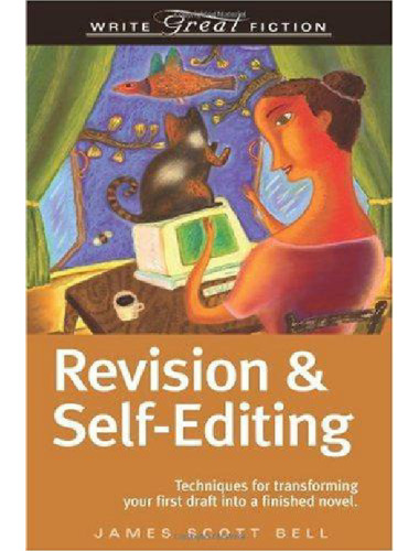 Revision And Self-Editing (Write Great Fiction)