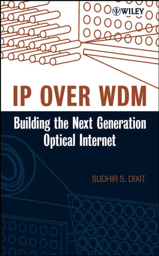 IP Over WDM: Building the Next Generation Optical Internet