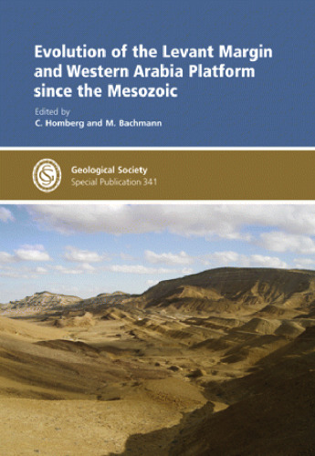 Evolution of the Levant Margin and Western Arabia Platform since the Mesozoic (Geological Society Special Publication 341)