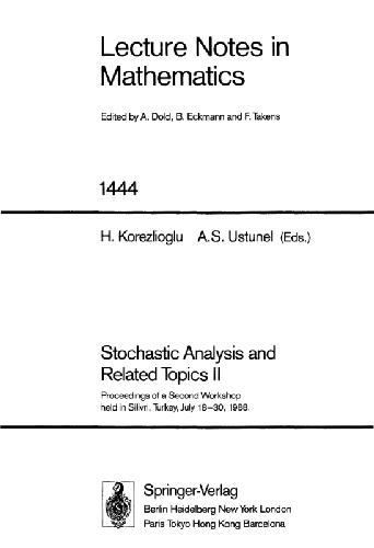 Stochastic Analysis and Related Topics II: Proceedings of a Second Workshop held in Silivri, Turkey, July 18-30, 1988 