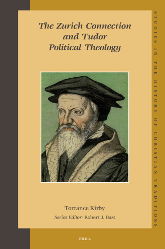 The Zurich Connection and Tudor Political Theology (Studies in the History of Christian Thought)