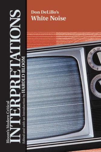 Don Delillo's White Noise (Bloom's Modern Critical Interpretations)