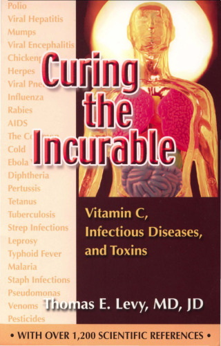 Vitamin C, Infectious Diseases, and Toxins: Curing the Incurable