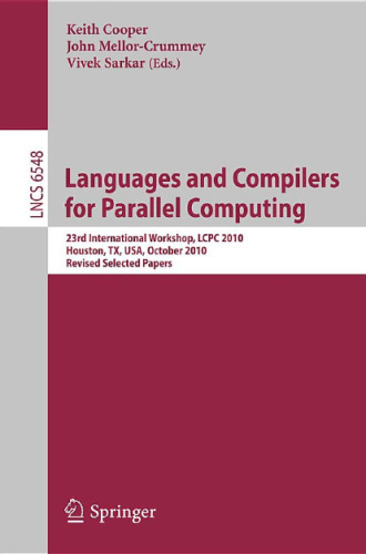 Languages and Compilers for Parallel Computing: 23rd International Workshop, LCPC 2010, Houston, TX, USA, October 7-9, 2010. Revised Selected Papers