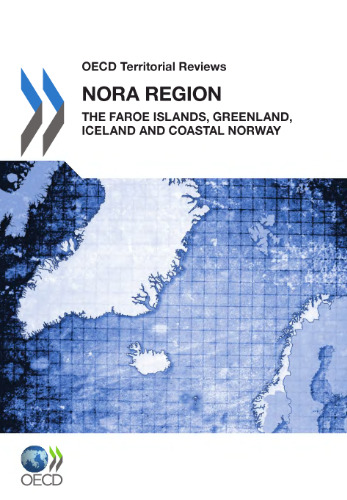 OECD Territorial Reviews: NORA Region 2011. The Faroe Islands, Greenland, Iceland and Coastal Norway