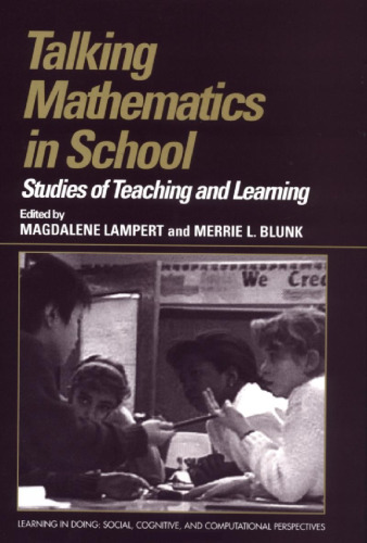 Talking mathematics in school: studies of teaching and learning
