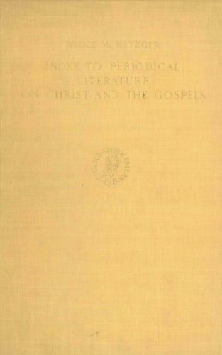 Index to Periodical Literature on Christ and the Gospels (New Testament Tools and Studies)