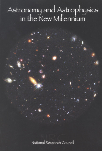 Astronomy and Astrophysics in the New Millennium