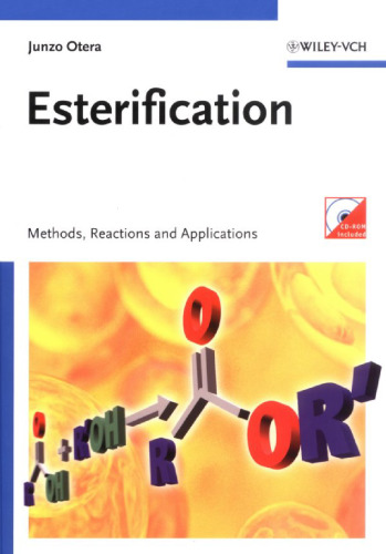 Esterification: Methods, Reactions, and Applications, First Edition