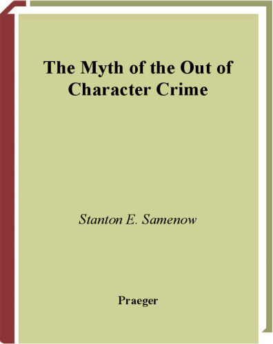 The Myth of the Out of Character Crime