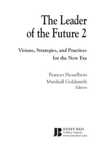 The Leader of the Future 2: Visions, Strategies, and Practices for the New Era (J-B Leader to Leader Institute PF Drucker Foundation)