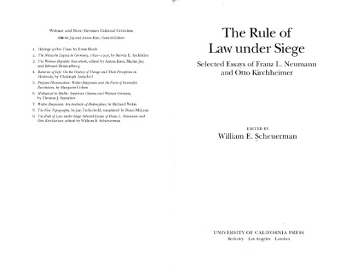 The Rule of Law Under Siege: Selected Essays of Franz L. Neumann and Otto Kirchheimer (Weimar and Now - German Cultural Criticism, 9)