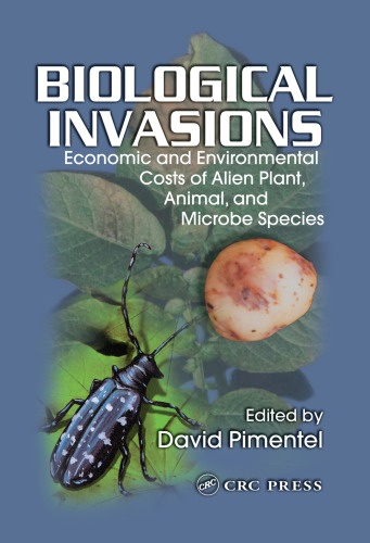 Biological Invasions: Economic and Environmental Costs of Alien Plant, Animal, and Microbe Species