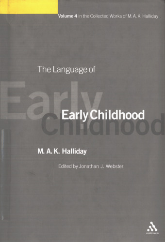 The Language of Early Childhood (Collected Works M. A. K. Halliday)