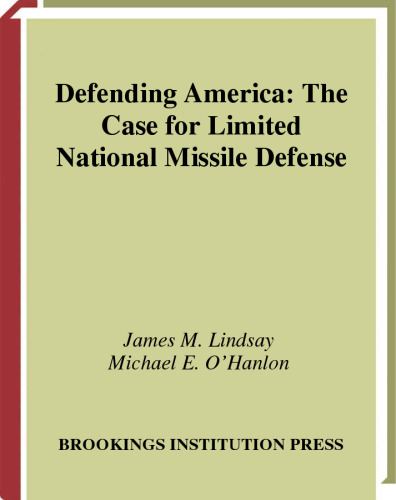 Defending America:The Case for Limited National Missile Defense
