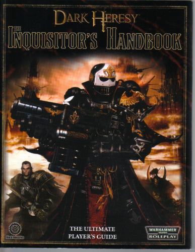 Dark Heresy: The Inquisitor's Handbook (Warhammer 40000 Roleplay: Dark Heresy)