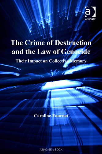 The Crime of Destruction and the Law of Genocide (International and Comparative Criminal Justice)