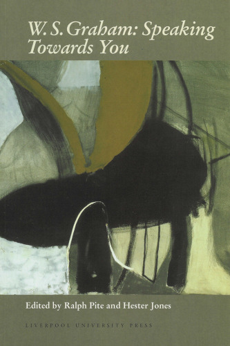 W. S. Graham: Critical Essays (Liverpool University Press - Liverpool English Texts & Studies)