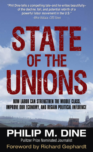 State of the Unions: How Labor Can Strengthen the Middle Class, Improve Our Economy, and Regain Political Influence