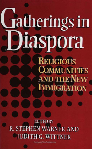Gatherings In Diaspora: Religious Communities and the New Immigration