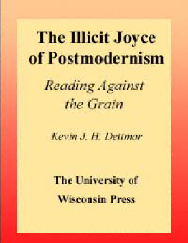 Illicit Joyce Of Postmodernism: Reading Against The Grain