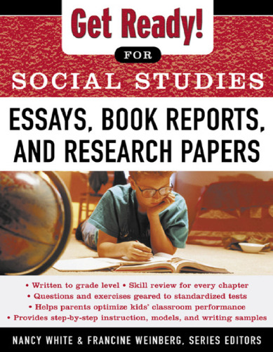 Get Ready! for Social Studies : Essays, Book Reports, and Research Papers