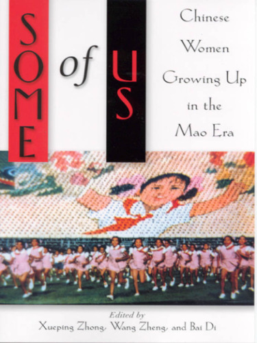 Some of Us: Chinese Women Growing Up in the Mao Era