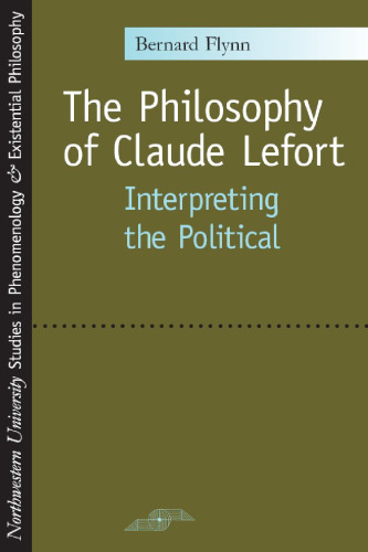 The Philosophy of Claude Lefort: Interpreting the Political (SPEP)