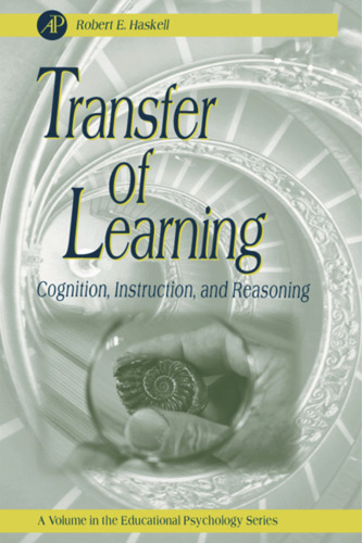 Transfer of Learning: Cognition, Instruction, and Reasoning (Educational Psychology)