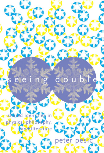 Seeing Double: Shared Identities in Physics, Philosophy, and Literature
